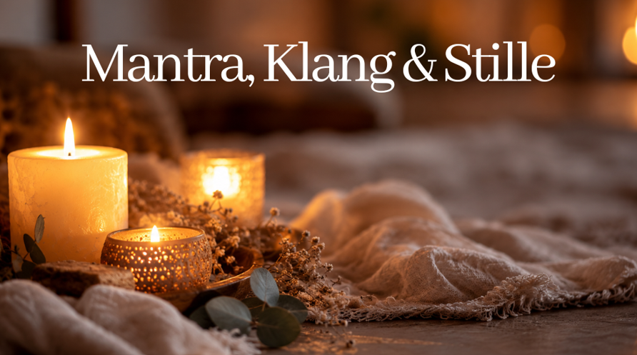 Mantra, Klang & Stille