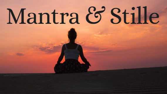 Mantra & Stille