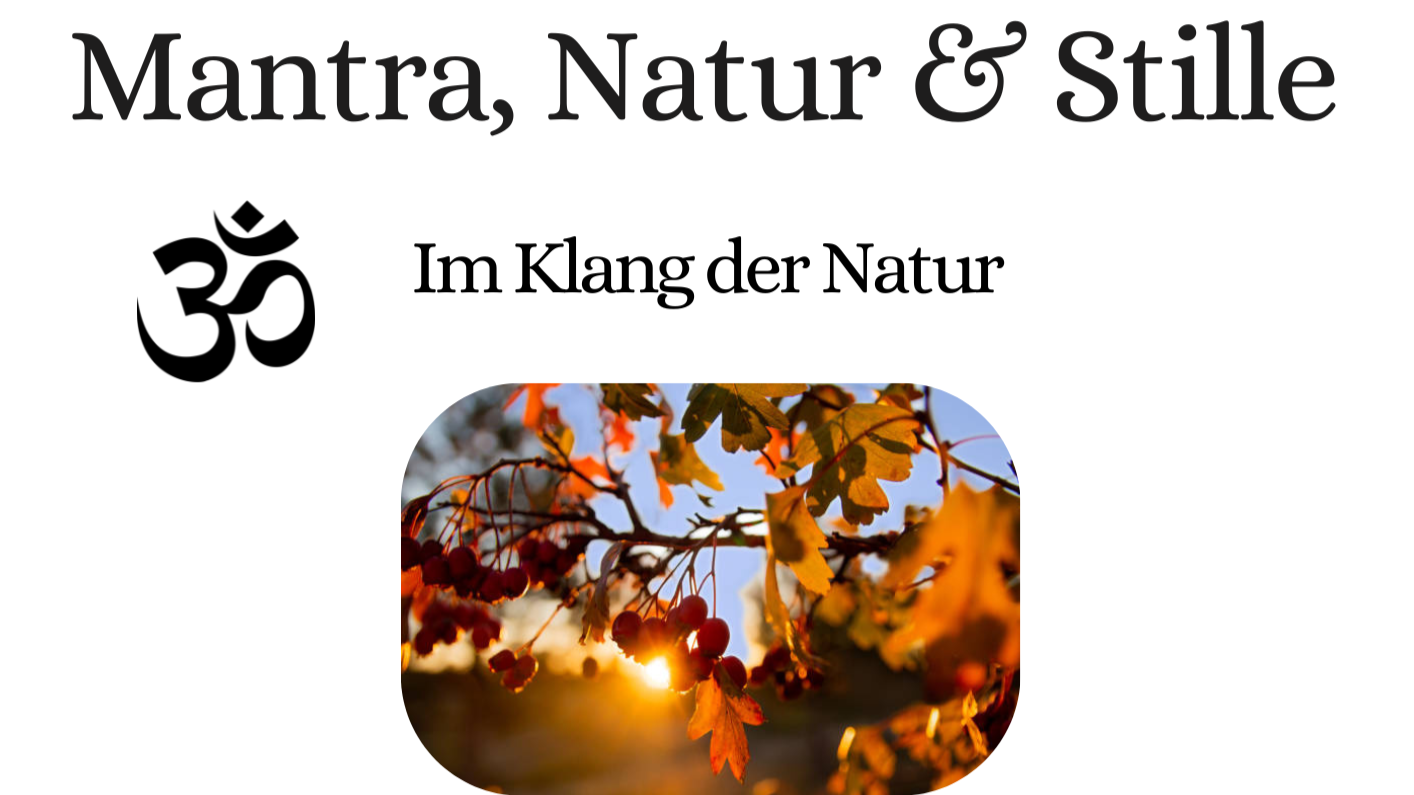 Mantra, Natur & Stille